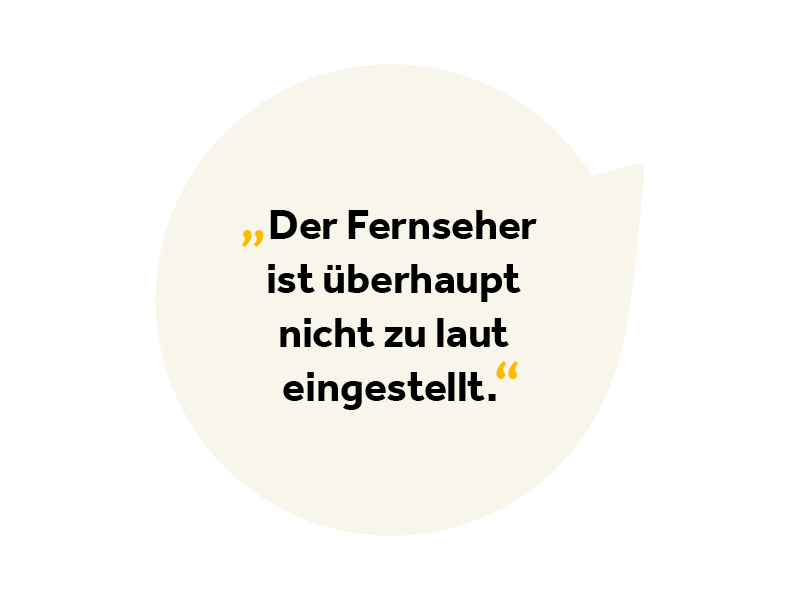 Typische Aussagen bei Hörminderung: Übertreib nicht so, ich höre dich ganz normal